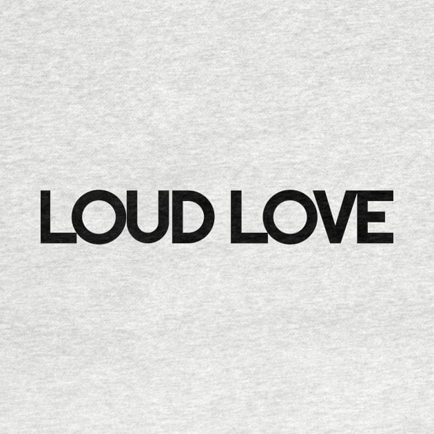 LOUD LOVE - Black Logo by Rabid Penguin Records